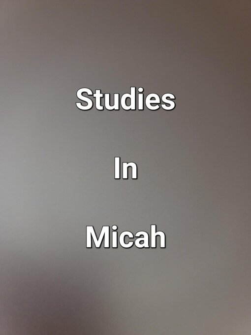 Title details for Studies In Micah by James Dobbs - Available